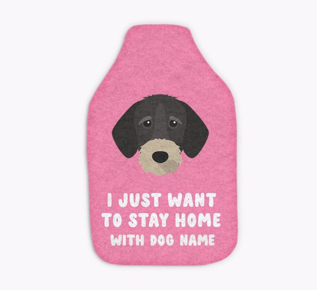 I Just Want to Stay Home with: Personalized {breedFullName} Hot Water Bottle